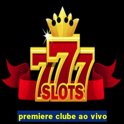 premiere clube ao vivo