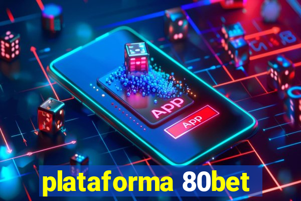 plataforma 80bet