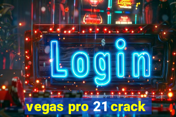 vegas pro 21 crack