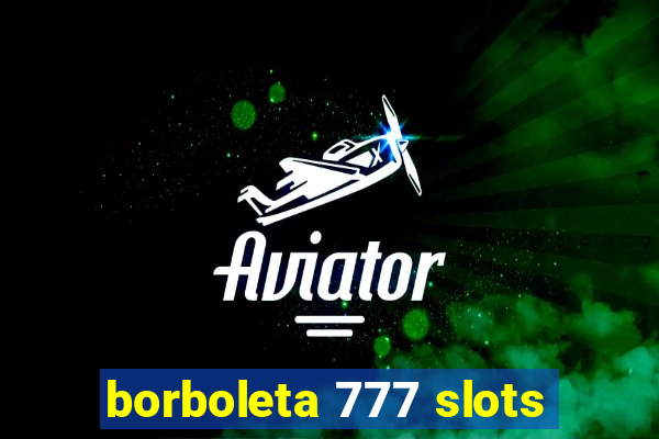 borboleta 777 slots