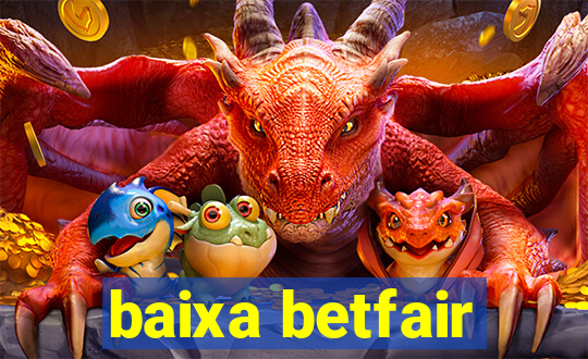 baixa betfair