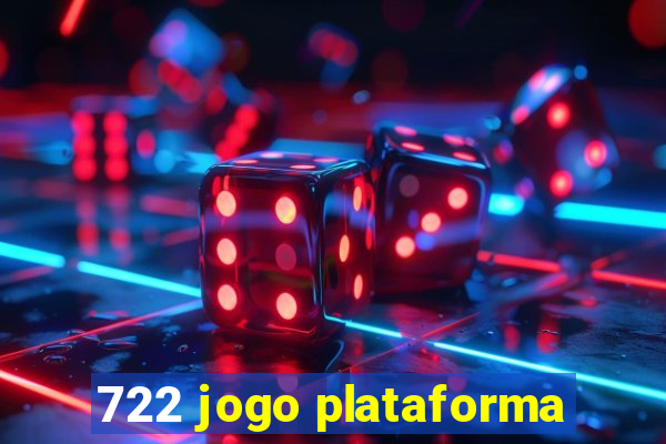 722 jogo plataforma