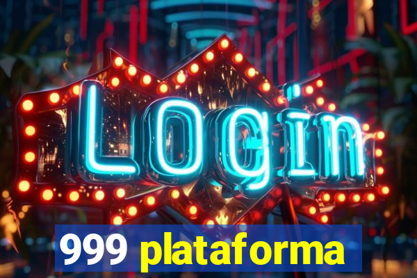 999 plataforma