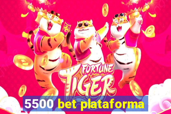 5500 bet plataforma