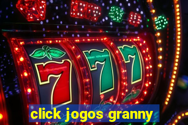 click jogos granny