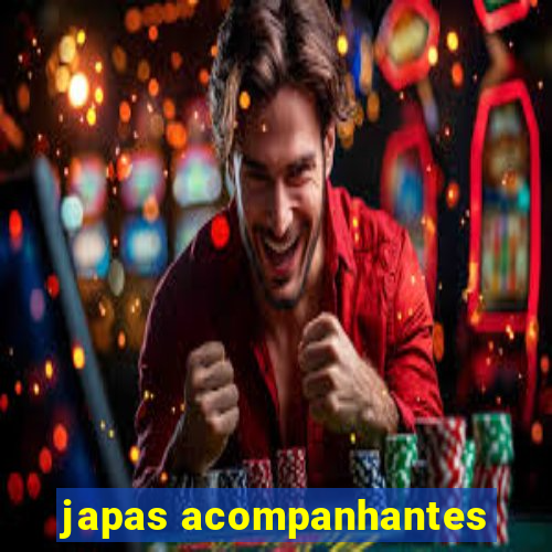 japas acompanhantes