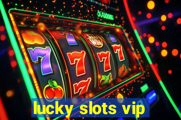 lucky slots vip