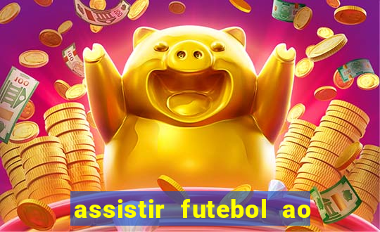 assistir futebol ao vivo multicanais