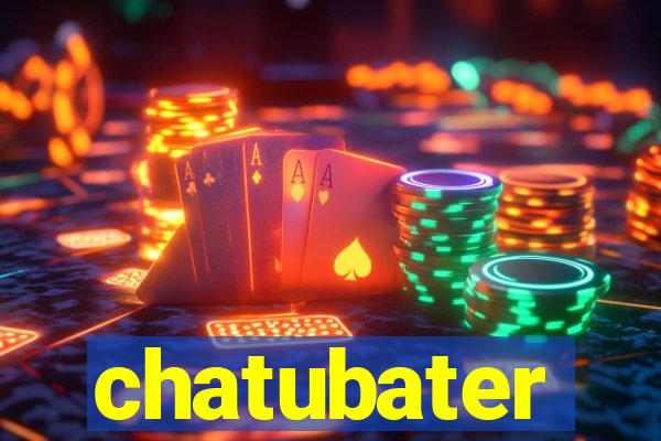 chatubater