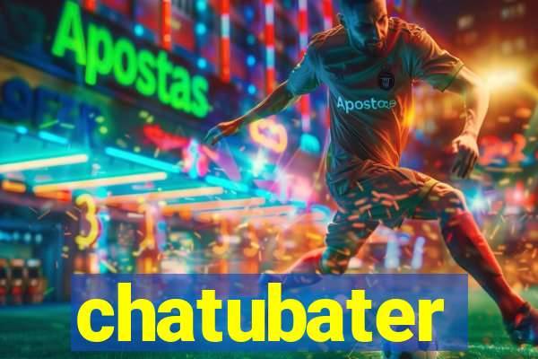 chatubater