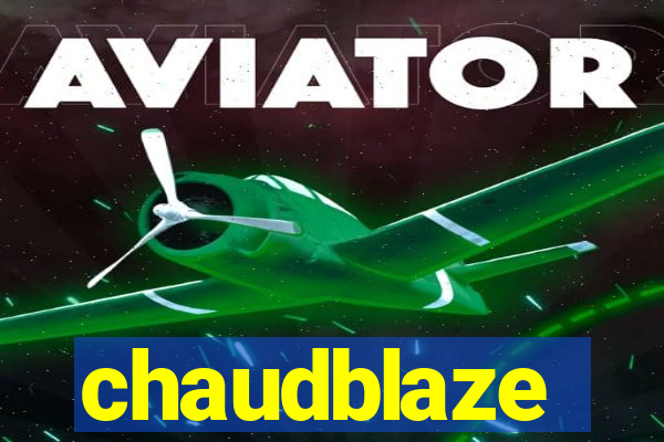 chaudblaze