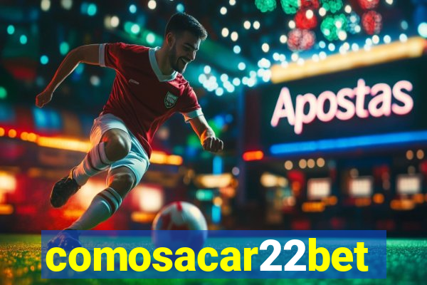 comosacar22bet