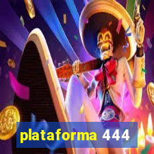 plataforma 444