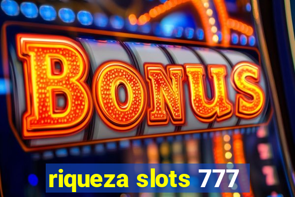 riqueza slots 777