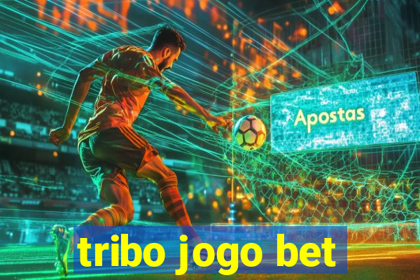 tribo jogo bet