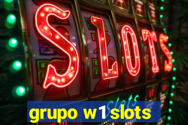 grupo w1 slots