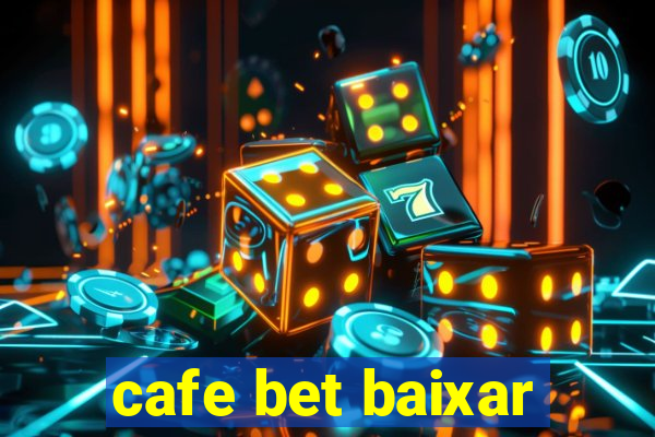 cafe bet baixar