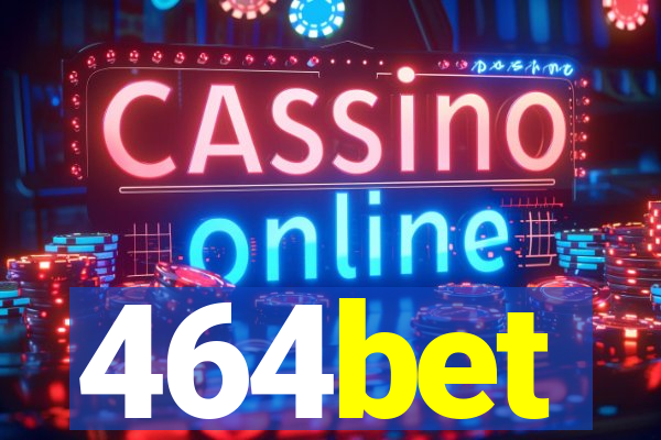 464bet