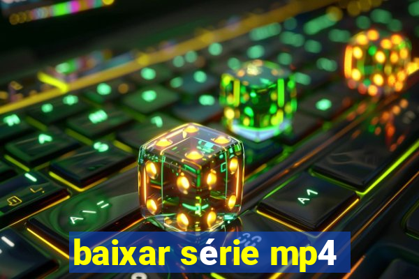 baixar série mp4