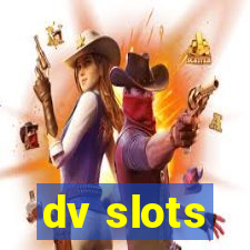 dv slots