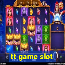 tt game slot