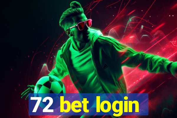 72 bet login