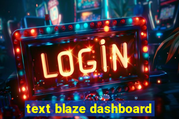 text blaze dashboard