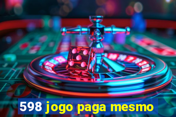 598 jogo paga mesmo