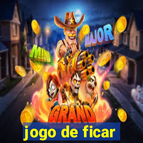 jogo de ficar