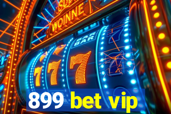 899 bet vip