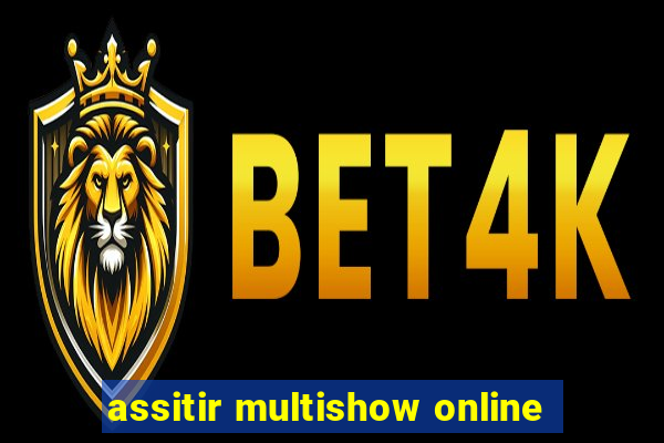 assitir multishow online