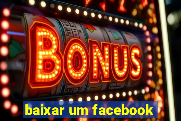 baixar um facebook