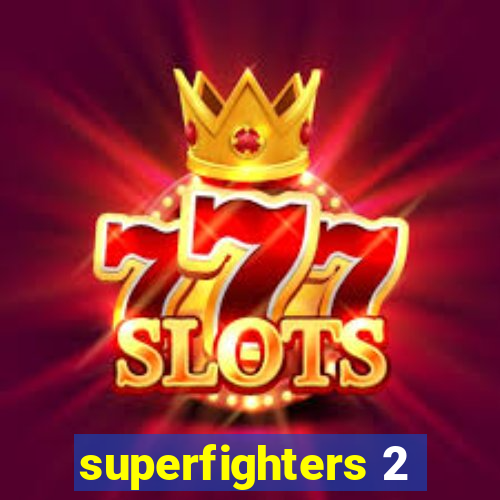 superfighters 2