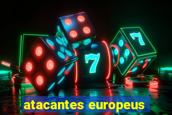 atacantes europeus