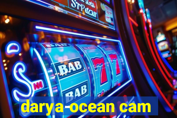 darya-ocean cam