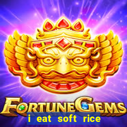 i eat soft rice in another world em português