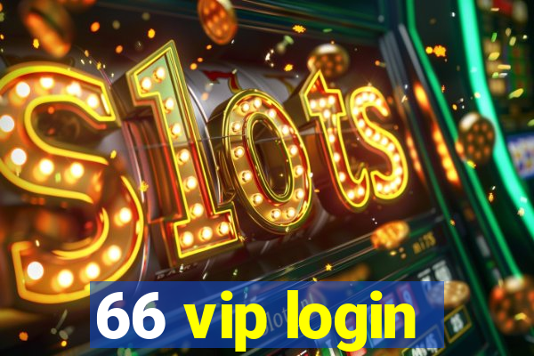 66 vip login