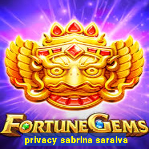 privacy sabrina saraiva