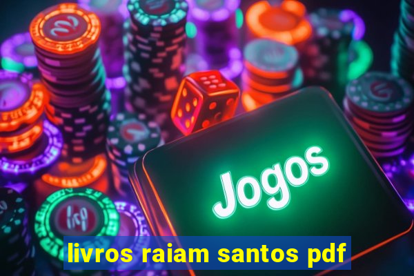 livros raiam santos pdf