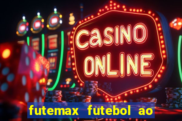 futemax futebol ao vivo hd