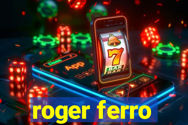 roger ferro