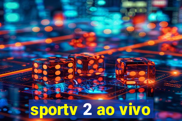 sportv 2 ao vivo