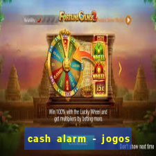 cash alarm - jogos e prêmios