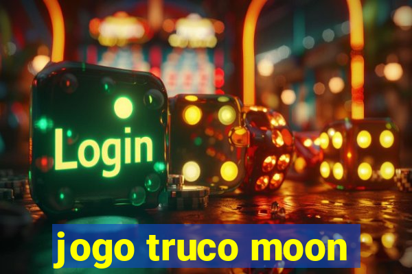 jogo truco moon