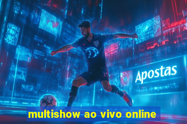 multishow ao vivo online