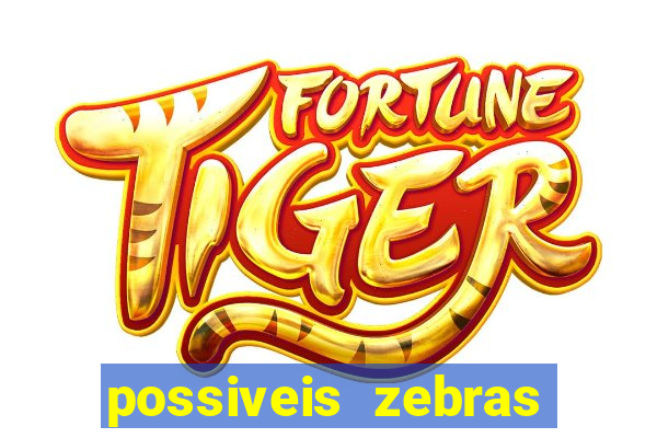 possiveis zebras futebol hoje