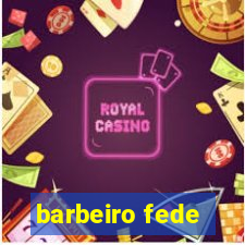 barbeiro fede