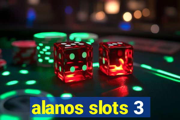 alanos slots 3