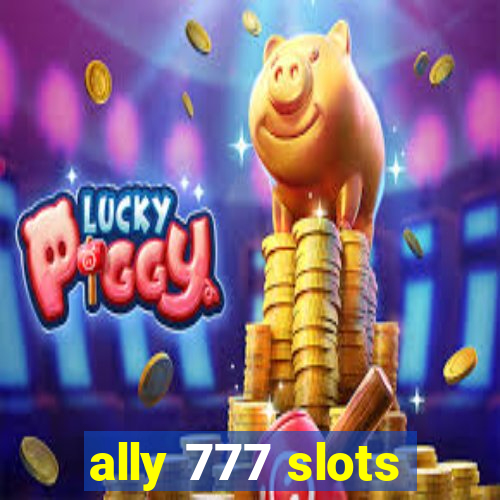 ally 777 slots