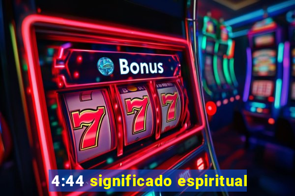 4:44 significado espiritual